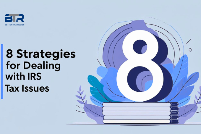 8 Strategies for Dealing with IRS Tax Issues
